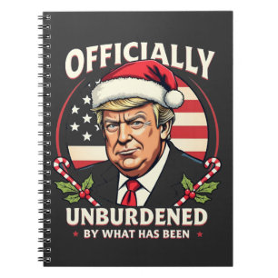 Officially Unburdened By What Has Been Trump 47th Notebook