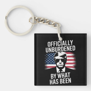 Officially Unburdened By What Has Been Trump Key Ring