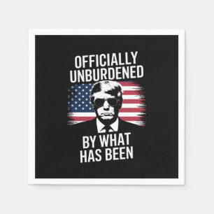 Officially Unburdened By What Has Been Trump Napkin