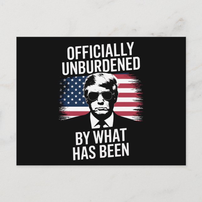 Officially Unburdened By What Has Been Trump  Postcard (Front)