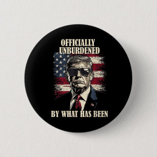 Officially Unburdened By What Has Been Trump Victo 6 Cm Round Badge