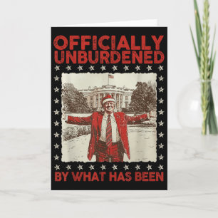 Officially Unburdened By What Has Been Trump Victo Card