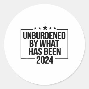 Officially Unburdened By What Has Been Trump Victo Classic Round Sticker
