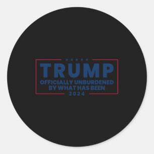 Officially Unburdened By What Has Been Trump Victo Classic Round Sticker