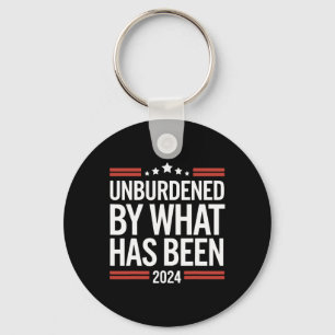 Officially Unburdened By What Has Been Trump Victo Key Ring