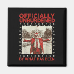 Officially Unburdened By What Has Been Trump Victo Magnet