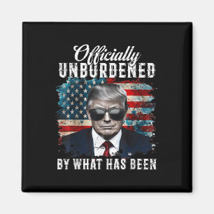 Officially Unburdened By What Has Been Trump Victo Magnet
