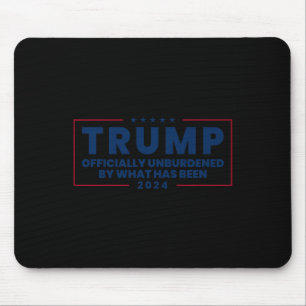 Officially Unburdened By What Has Been Trump Victo Mouse Pad