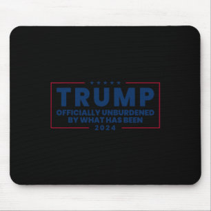 Officially Unburdened By What Has Been Trump Victo Mouse Pad