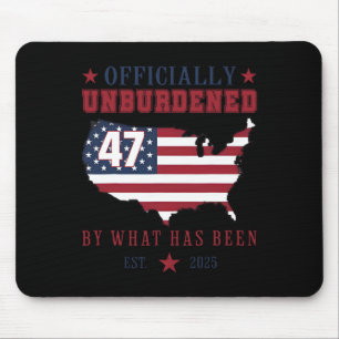 Officially Unburdened By What Has Been Trump Victo Mouse Pad