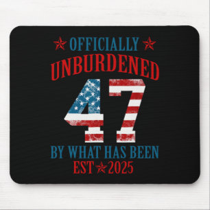 Officially Unburdened By What Has Been Trump Victo Mouse Pad