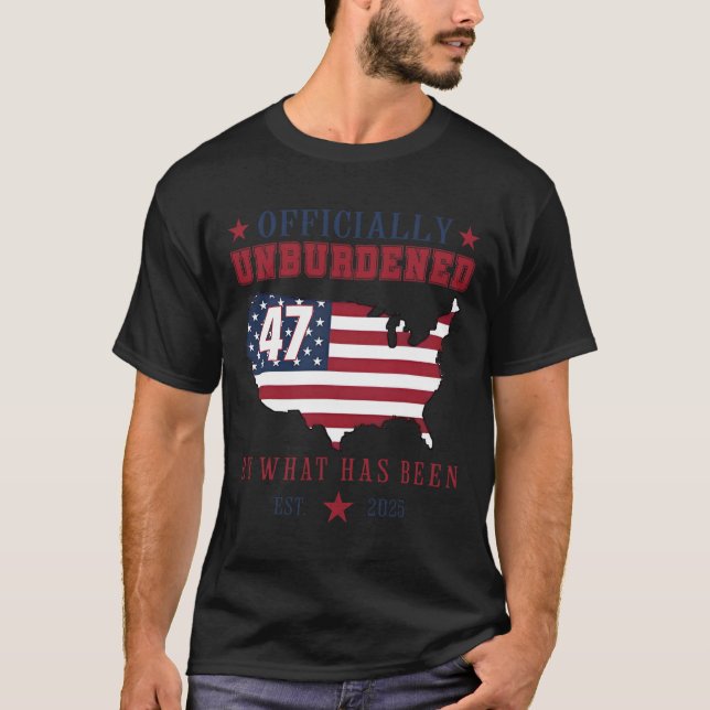 Officially Unburdened By What Has Been Trump Victo T-Shirt (Front)