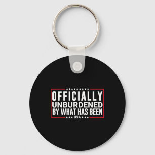 Officially Unburdened By What Has Been Trump Won Key Ring