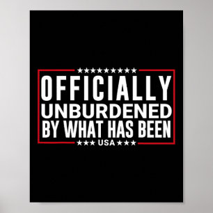 Officially Unburdened By What Has Been Trump Won Poster