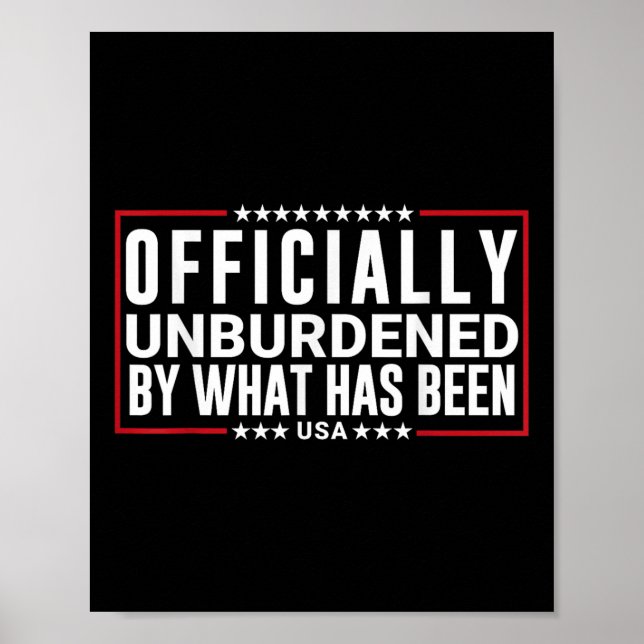 Officially Unburdened By What Has Been Trump Won,  Poster (Front)