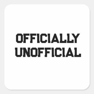 Officially Unofficial Square Sticker