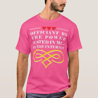 Officiant by Power Vested in Me Priest Wedding  T-Shirt
