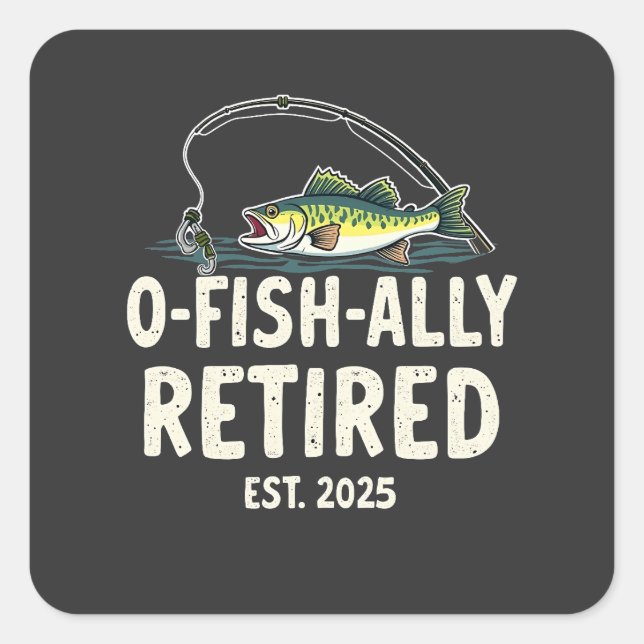 Offishally Retired Est. 2025 Retirement Fisher Dad Square Sticker (Front)