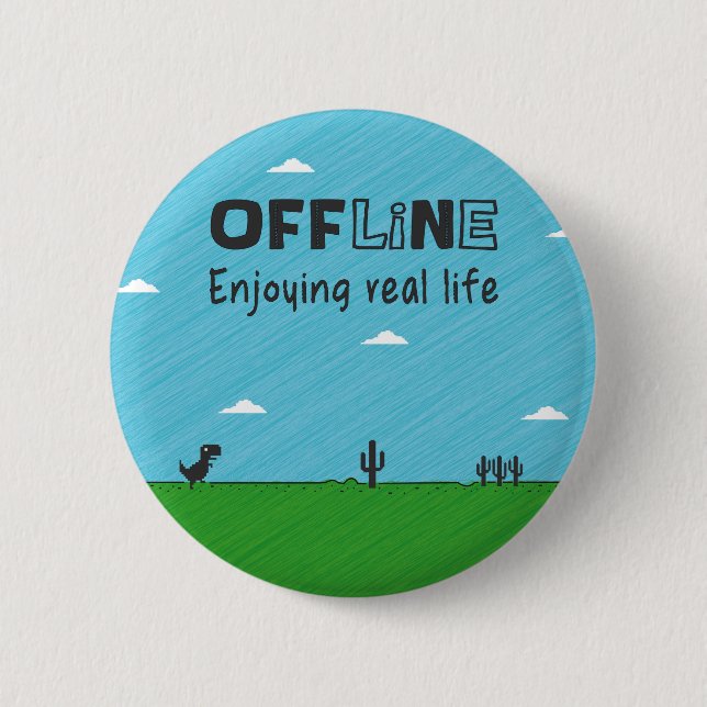 Offline, enjoying real life 6 cm round badge (Front)