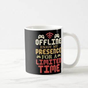 Offline For Now – Enjoy My Presence Quote Gamer Coffee Mug