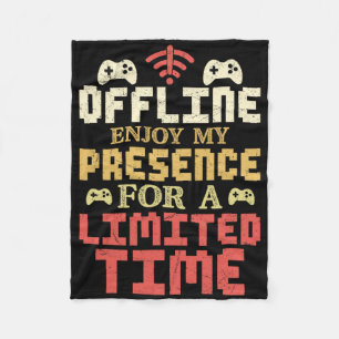 Offline For Now – Enjoy My Presence Quote Gamer Fleece Blanket