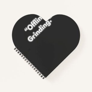 Offline GrindingT-Shirt Notebook