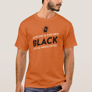 Offline is the New Black- Social Media Detox T-Shirt
