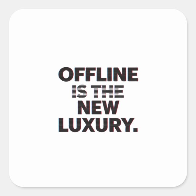 Offline Is The New Luxury: Digital Detox Quote Square Sticker (Front)