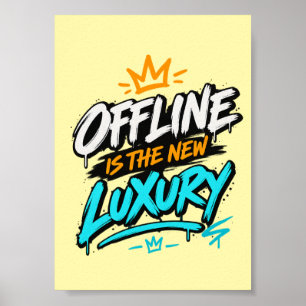 Offline Is The New Luxury Streetwear Wall Poster