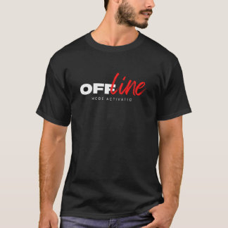 Offline mode activated, Geek T-shirt