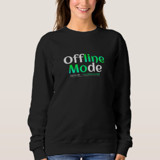 Offline Mode Sweatshirt