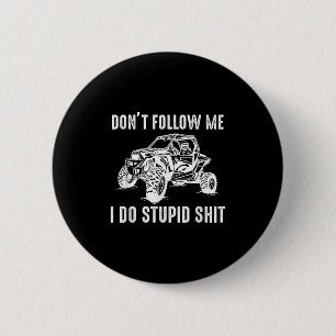 Offroad Utv Funny Sxs Don't Follow Me I Do Stud Th 6 Cm Round Badge