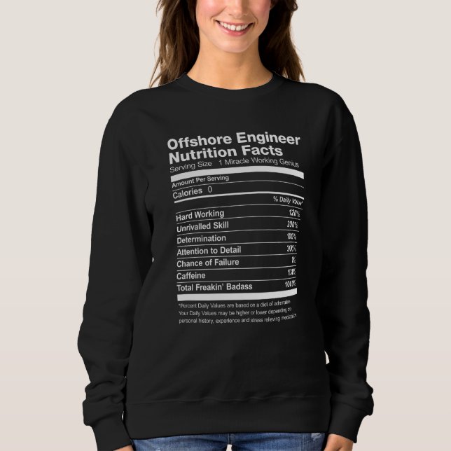 Offshore Engineer Nutrition Facts Funny Sweatshirt (Front)