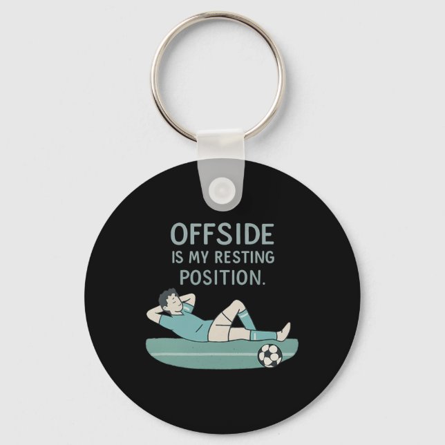 Offside Is My Resting Position Funny Soccer Quote  Key Ring (Front)