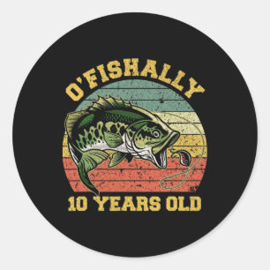 O'fishally 10 Years Old Fishing Birthday Theme Par Classic Round Sticker