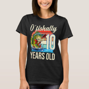 O'fishally 10 years old fishing birthday theme T-Shirt