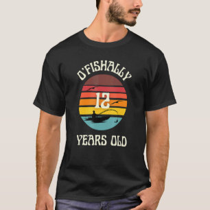 O'fishally 12 Years Old Fishing Birthday Party T-Shirt