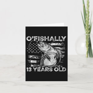 Ofishally 13 Year Old Shirt 13th Birthday Fishing  Card