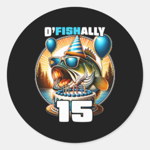 O'fishally 15 Years Old Fishing Birthday 15th Bday Classic Round Sticker