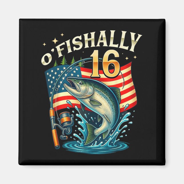 O'fishally 16 Years Old Fishing 16th Birthday Boys Magnet (Front)
