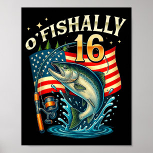 O'fishally 16 Years Old Fishing 16th Birthday Boys Poster