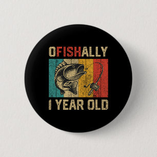 Ofishally 1 Year Old Funny Fishing Birthday Fisher 6 Cm Round Badge