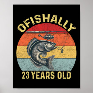 Ofishally 23 Years Old Funny 23th Birthday Fishing Poster