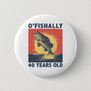 Ofishally 40 Years Old 1985 Fishing Fisherman 40th 6 Cm Round Badge