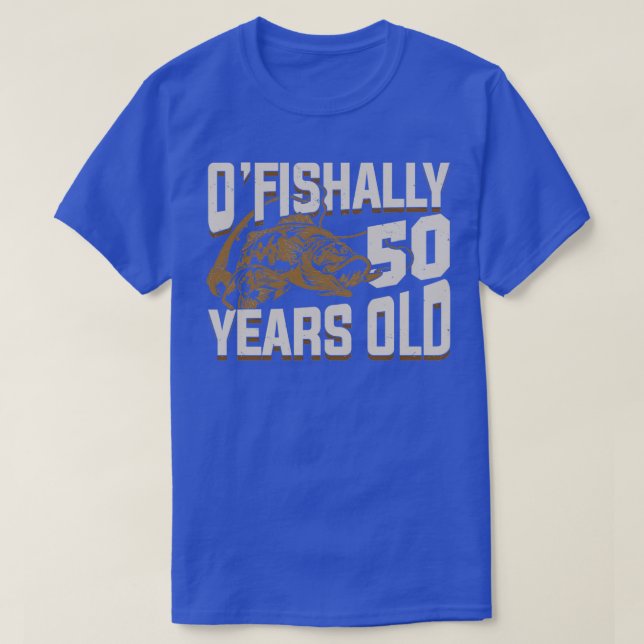 OFishally 50 Years Old Fisherman Birthday Gift  T-Shirt (Design Front)