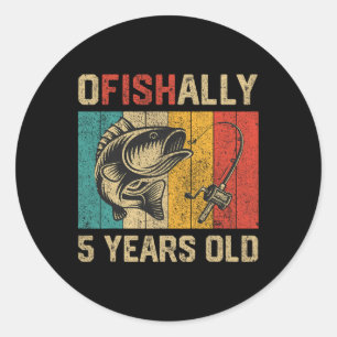 Ofishally 5 Years Old Funny Fishing Birthday Fishe Classic Round Sticker