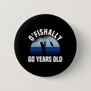 Ofishally 60 Years Old Fisherman 60th Birthday Fis 6 Cm Round Badge