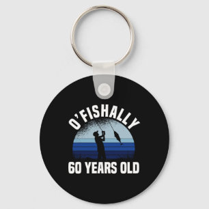 Ofishally 60 Years Old Fisherman 60th Birthday Fis Key Ring