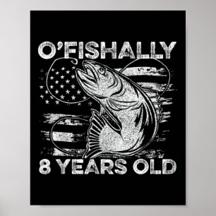 Ofishally 8 Year Old Shirt 8th Birthday Fishing Us Poster