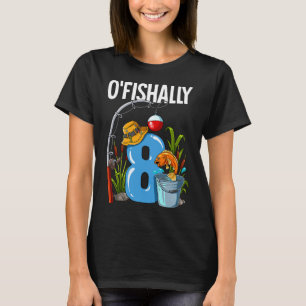 O'fishally 8 Years Old 8th Birthday Fishing T-Shirt